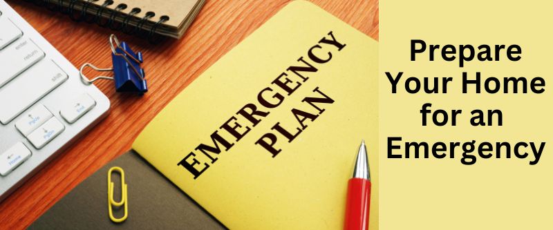 Prepare Your Home for an Emergency